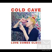 COLD CAVE / LOVE COMES CLOSE (LP黑膠唱片)