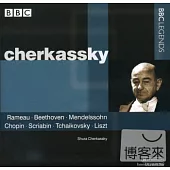 Rameau, Beethoven, Mendelssohn, Liszt, etc. / Cherkassky