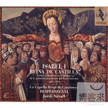 ISABEL I, REINA DE CASTILLA / LA CAPELLA REIAL DE CATALUNYA．JORDI SAVALL