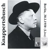 The Knappertsbusch Legacy: Berlin, 30.1.1950 (Live) (2CD)