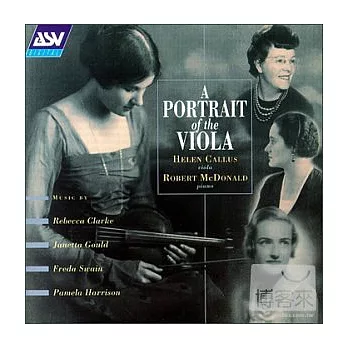 A Portrait of the Viola / Helen Callus (viola) & Robert McDonald (piano)