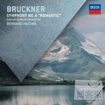 Bruckner: Symphony No.4 ＂Romantic＂ / Concertgebouw Orchestra, Amsterdam Bernard Haitink