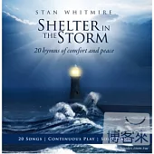 Stan Whitmire / Shelter In The Storm - 20 Worship Songs of Comfort And Peace