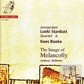 The Image Of Melancolly / Holborne / Amsterdam Loeki Stardust Quartet & Kees Boeke
