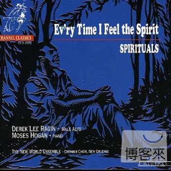 Ev’Ry Time I Feel The Spirit-Spirituals / Derek Lee Ragin, Moses Hogan, New World Ensemble