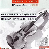 Debussy,Ravel & Dutilleux String Quartets / Debussy,Ravel & Dutilleux / Orpheus String Quartet