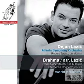 Piano Cto No. 3 After Vico, 2 Rhapsodies, Scherzo / Brahms Arr. Lazic / Dejan Lazic, Atlanta Symph. Orch / Spano (SACD)