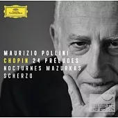 Chopin : 24 Preludes, Nocturnes, Mazurkas & Scherzo / Maurizio Pollini