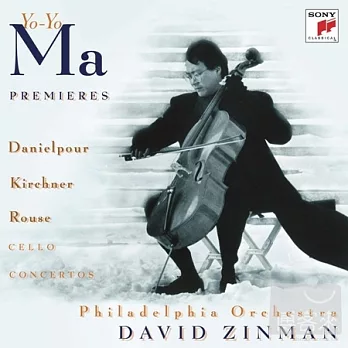 Danielpour / Kirchner / Rouse Cello Concertos / Yo-Yo Ma