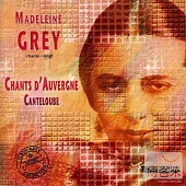 Canteloube : Chants d’Auvergne / Madeleine Grey