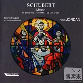Schubert : Messe en mi bemol majeur, D.950 / Jordan Armin / Orchestre de la Suisse Romande