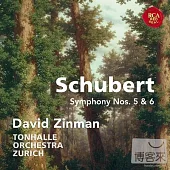 Schubert:Symphonies 5&6 / David Zinman