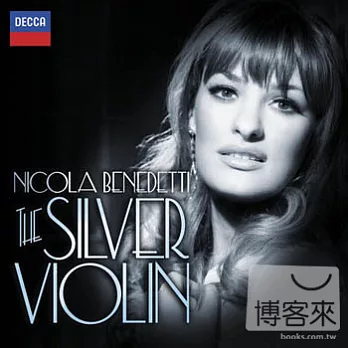 The Silver Violin / Nicola Benedetti