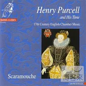 Henry Purcell and His Time / Scaramouche : 17th Century English Chamber Music