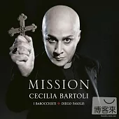 Mission / Cecilia Bartoli / I Barocchisti / Diego Fasolis