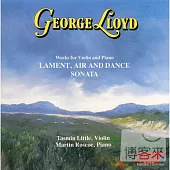 George Lloyd: Works for Violin & Piano / Tasmin Little & Martin Roscoe