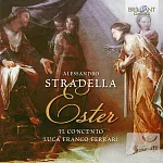Alessandro Stradella: Ester - Oratorio in Two Parts / Luca Franco Ferrari cond. Il Concento Ecclesiastico