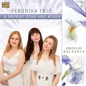 Perunika Trio: A Bright Star Has Risen