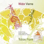 Widor & Vierne: Organ Symphonies / Tobias Frank (Organ)