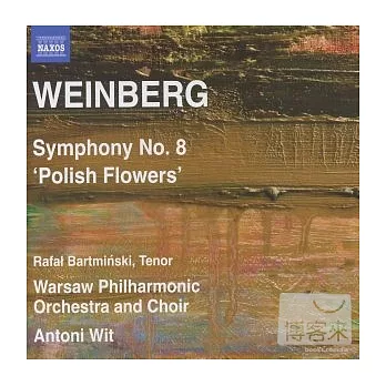 WEINBERG: Symphony No. 8, Op. 83, ＂Tveti Pol’shi＂ / Antoni Wit(conductor) Warsaw Philharmonic Orchestra & choir