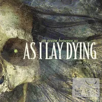 As I Lay Dying / An Ocean Between Us