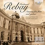 Ferdinand Rebay: Sonatas for Flute and Guitar / Maria Jose Belotto & Gonzalo Noque