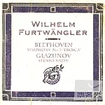 Beethoven: Symphony No. 3 ＂Eroica＂; Glazunov: Stenka Razin / Vienna Philharmonic, Wilhelm Furtwangler (conductor)