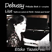 Etsko Tazaki plays Debussy & Liazt