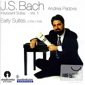Bach: Keyboard Suites, Vol. 1 / Andrea Padova (piano)