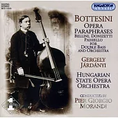 Bottesini: Opera Paraphrases for Double Bass & Orchestra / Gergely Jardanyi (double bass), Hungarian State Opera Orchestra