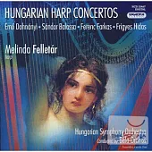 Hungarian Harp Concertos / Melinda Felletar (harp), Hungarian State Symphony Orchestra, Bela Drahos (conductor)