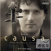 Ettore Causa Plays Romantic Transcriptions for viola and piano / Ettore Causa (viola), Ulrich Staerk (piano)