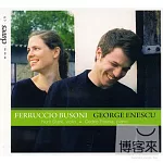 Music for Violin & Piano by Ferruccio Busoni & George Enescu / Cedric Pescia (piano), Nurit Stark (violin)