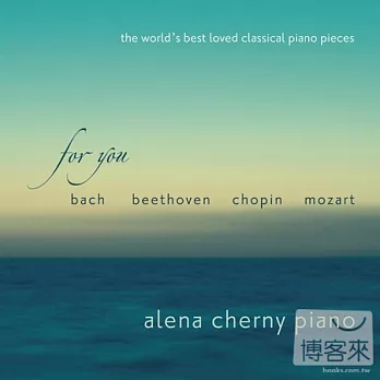 For You - The World’s Best Loved Classical Piano Pieces / Alena Cherny (2CD)