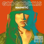 Goo Goo Dolls / Magnetic