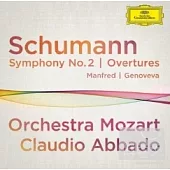 Schumann : Symphony No.2, Overtures : Manfred, Genoveva / Claudio Abbado, Orchestra Mozart