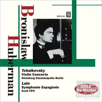 Bronislaw Huberman Vol.3 / Tchaikovsky and Lalo / Huberman
