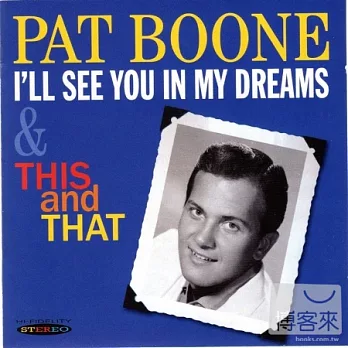 Pat Boone / I’ll See You In My Dreams & This and That
