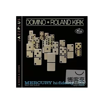 Roland Kirk / Domino & Reeds & Deeds