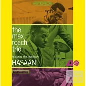 Max Roach / The Max Roach Trio, Featuring The Legendary Hasaan Ibn Ali