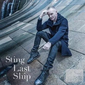 Sting / The Last Ship [Deluxe Edition]