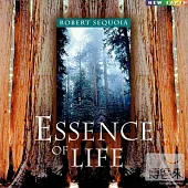 Robert Sequoia / Essence of Life