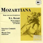 Mozartiana: Works for Cello & Piano by Mozart, Liebmann, Wolfl & Hummel / Sebastian Comberti