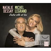 Entre Elle Et Lui / Natalie Dessay / Michel Legrand