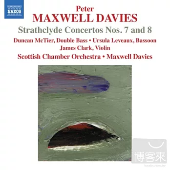 Maxwell Davies: Strathclyde Concertos Nos. 7 and 8 / Maxwell Davies, Scottish Chamber Orchestra