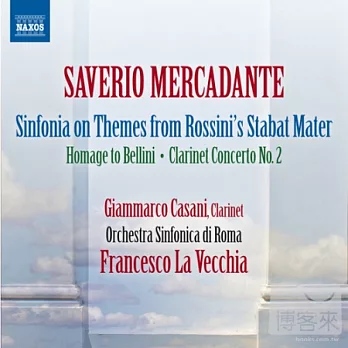 Mercadante, S.: Sinfonia Su Motivi Dello Stabat Mater Di Rossini, Omaggio A Bellini, Clarinet Concerto No. 2