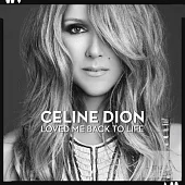 Celine Dion / Loved Me Back To Life