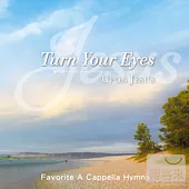 V.A / Turn Your Eyes Upon Jesus- Favorite A Cappella Hymns