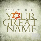 Paul Wilbur / Your Great Name