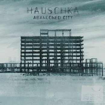 Hauschka / Abandoned City